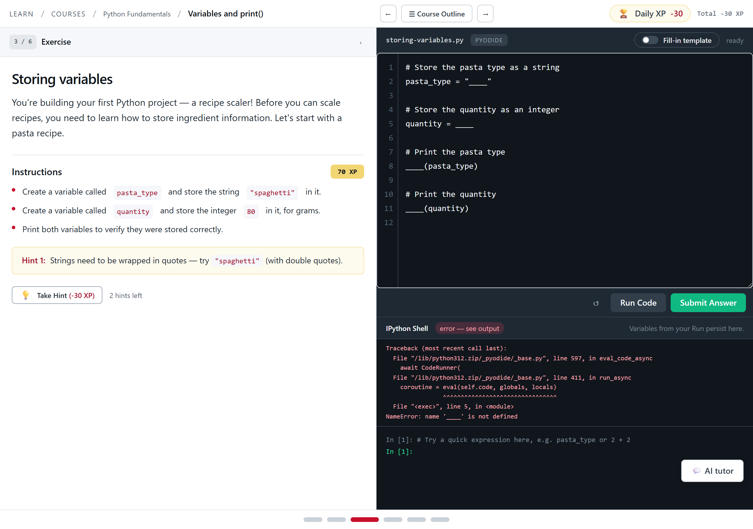 The exercise after taking one hint. A gold panel reads 'Hint 1: Strings need to be wrapped in quotes — try "spaghetti" (with double quotes).' The instructions badge now reads 70 XP, the button reads 'Take Hint (-30 XP)' with '2 hints left' beside it, and the header pill reads Daily XP -30.